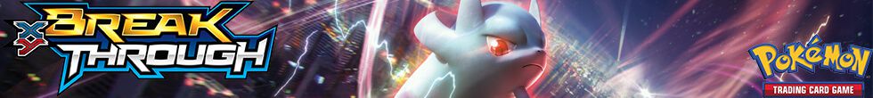 BREAKthrough Singles | Pokémon TCG