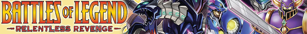 Battles of Legend: Relentless Revenge Singles | Yu-Gi-Oh! TCG
