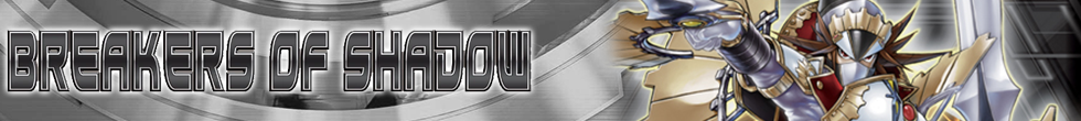 Breakers of Shadow Singles | Yu-Gi-Oh! TCG