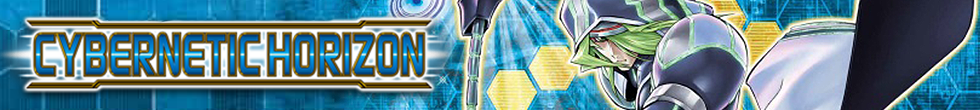 Cybernetic Horizon Singles | Yu-Gi-Oh! TCG
