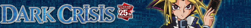 Dark Crisis (25th Anniversary Edition) Singles | Yu-Gi-Oh! TCG