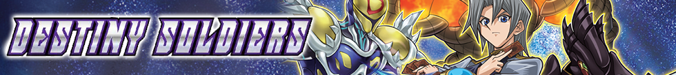 Destiny Soldiers Singles | Yu-Gi-Oh! TCG