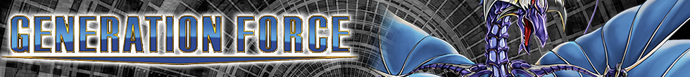 Generation Force Singles | Yu-Gi-Oh! TCG