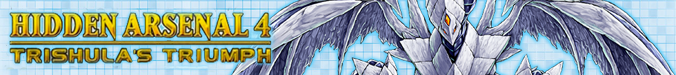 Hidden Arsenal 4: Trishula's Triumph Singles | Yu-Gi-Oh! TCG