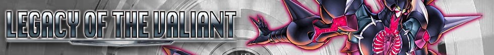 Legacy of the Valiant Singles | Yu-Gi-Oh! TCG