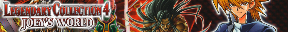 Legendary Collection 4: Joey's World Singles | Yu-Gi-Oh! TCG
