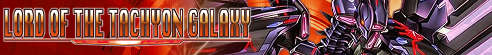 Lord of the Tachyon Galaxy Singles | Yu-Gi-Oh! TCG