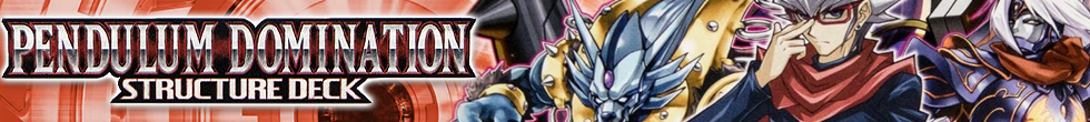 Pendulum Domination Structure Deck Singles | Yu-Gi-Oh! TCG