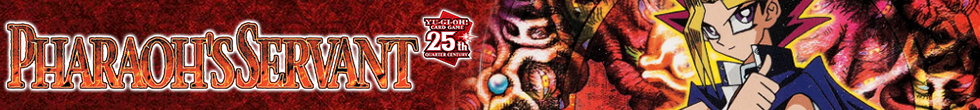 Pharaoh's Servant (25th Anniversary Edition) Singles | Yu-Gi-Oh! TCG