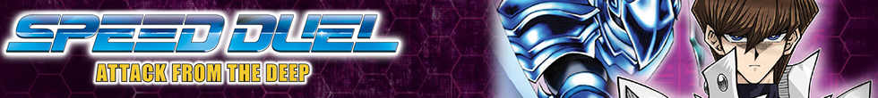 Speed Duel: Attack from the Deep Singles | Yu-Gi-Oh! TCG