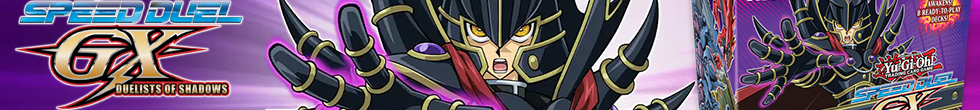 Speed Duel GX: Duelists of Shadows Singles | Yu-Gi-Oh! TCG