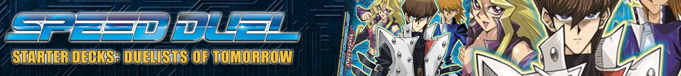Speed Duel Starter Decks: Duelists of Tomorrow Singles | Yu-Gi-Oh! TCG