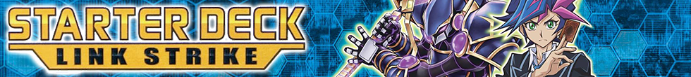Starter Deck: Link Strike Singles | Yu-Gi-Oh! TCG