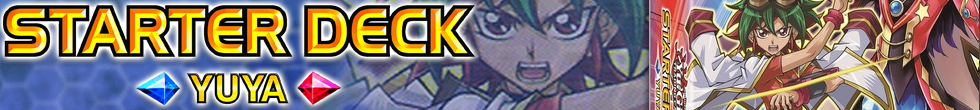 Starter Deck: Yuya Singles | Yu-Gi-Oh! TCG
