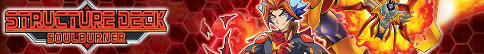 Structure Deck: Soulburner Singles | Yu-Gi-Oh! TCG