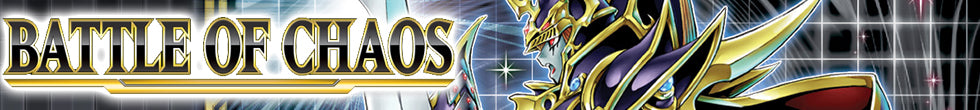 Battle of Chaos Singles | Yu-Gi-Oh! TCG