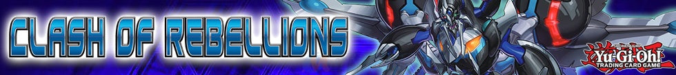 Clash of Rebellions Singles | Yu-Gi-Oh! TCG
