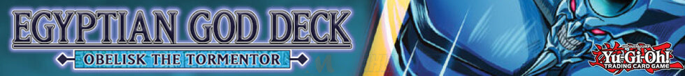 Egyptian God Deck: Obelisk the Tormentor Singles | Yu-Gi-Oh! TCG