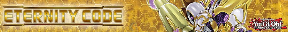 Eternity Code Singles | Yu-Gi-Oh! TCG