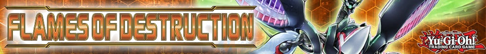 Flames of Destruction Singles | Yu-Gi-Oh! TCG