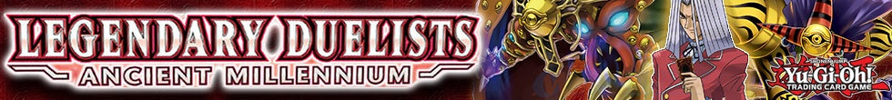 Legendary Duelists: Ancient Millennium Singles | Yu-Gi-Oh! TCG