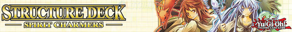 Structure Deck: Spirit Charmers Singles | Yu-Gi-Oh! TCG