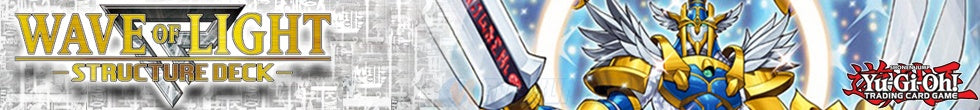Wave of Light Structure Deck Singles | Yu-Gi-Oh! TCG