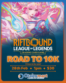 Riftbound ROAD TO 10k [Sat, 28th Feb @ 1PM]